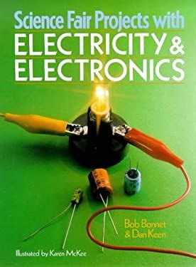 Science Fair Projects with Electricity and Electronics used book by Dan ...