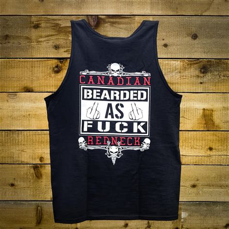 Tank Top Bearded As Fuck Canadian Redneck Beard