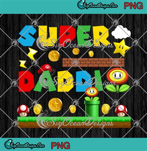 Super Mario Super Daddio Gaming Png Gamer Happy Fathers Day Png