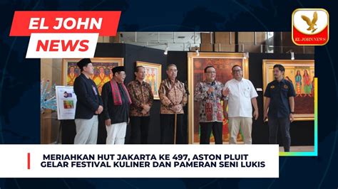 Meriahkan HUT Jakarta Ke 497 Aston Pluit Gelar Festival Kuliner Dan