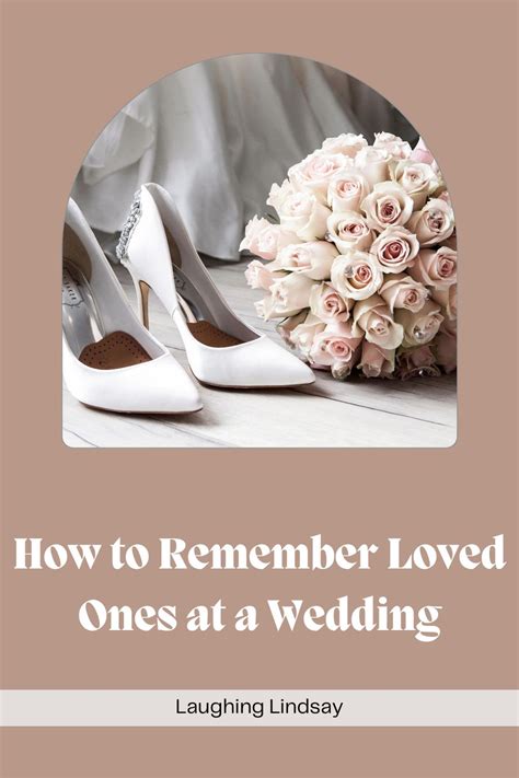 How To Remember Loved Ones At A Wedding Laughing Lindsay