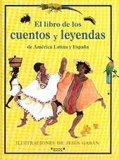 Libro de los cuentos y leyendas de América Latina y España by Jesús