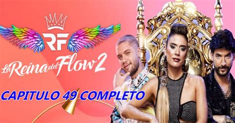 La Reina Del Flow 2 Capitulo 49 Completo