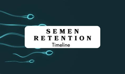 7 Semen Retention Timeline Benefits Nofap Full Guide