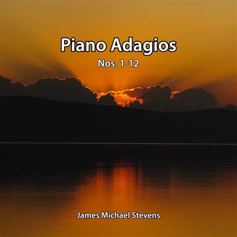 Piano Adagios Nos 1 12 Album By James Michael Stevens Apple Music