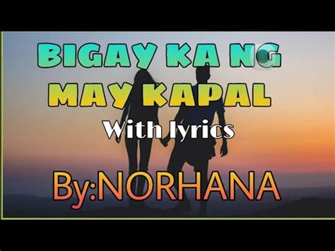 BIGAY KA NG MAYKAPAL Female Version With Lyrics By NORHANA