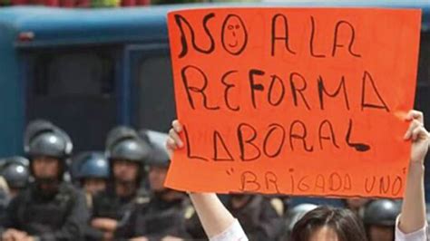 Uno Por Uno Los Puntos M S Pol Micos De La Reforma Laboral Incluida En