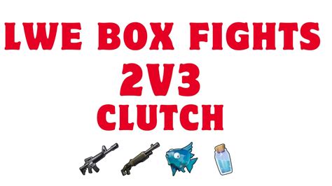 Lwe Box Fight Clutch 2v3 📦 1810 6893 7717 By Lwe Fortnite Creative Map Code Fortnite Gg