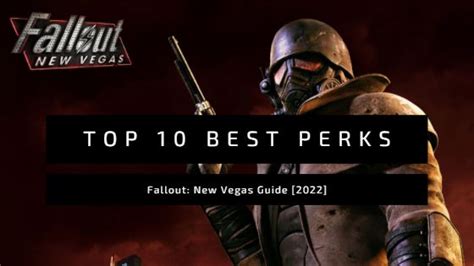 Top 10 Best Perks In Fallout New Vegas Veryali Gaming