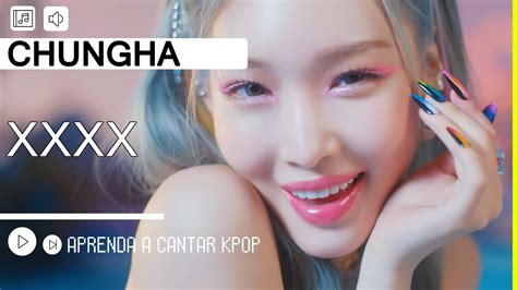 Aprenda A Cantar CHUNGHA XXXX Letra Simplificada YouTube