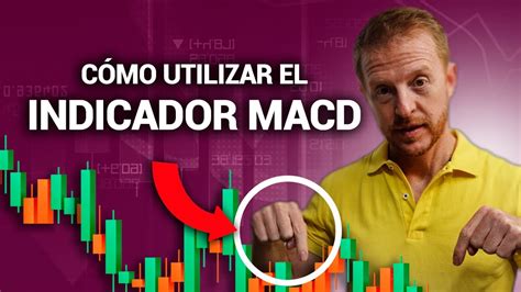 C Mo Utilizar El Indicador Macd Qu Es Estrategias En Tiempo Real