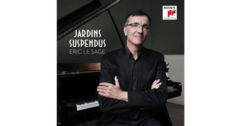 Jardins Suspendus Le Nouvel Album D Eric Le Sage D Voile Des P Pites