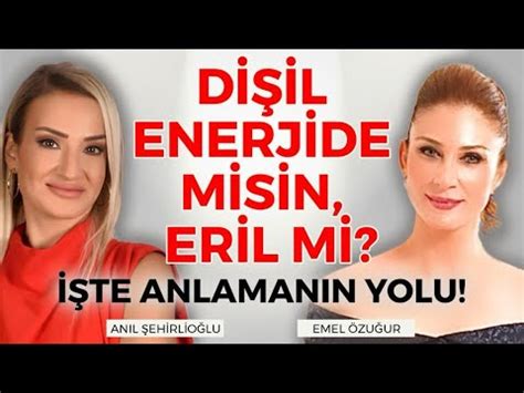 DİKKAT Dişil Enerjide misin Eril mi İşte Anlamanın Yolu Her