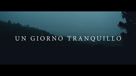 Un Giorno Tranquillo Cortometraggio Youtube