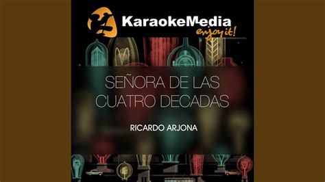 Señora De Las Cuatro Decadas Karaoke Version In The Style Of Ricardo