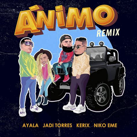 Animo Remix Feat Jadi Torres Melvin Ayala And Niko Eme Remix