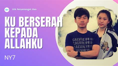 KU BERSERAH KEPADA ALLAHKU NY7 Nadya Yoseph Heaven Lyrics Lirik