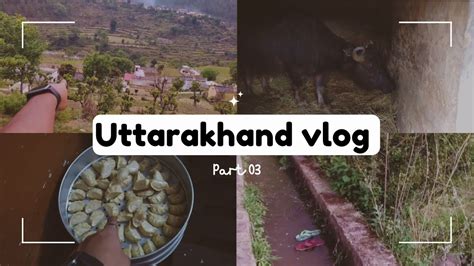 Uttarakhand Vlog Part 3 Full Masti In Uttarakhand Travelling