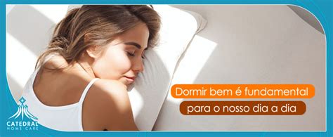 Eu Dormir Bem Ou Eu Dormi Bem - Dormir bem é fundamental para o nosso dia a dia – Catedral Home Care
