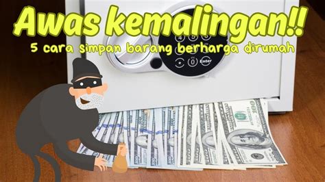 Jangan Sampai Kemalingan Ini Cara Menyimpan Barang Berharga Dirumah