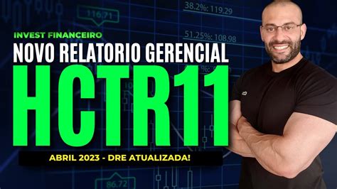 NOVO RELATÓRIO GERENCIAL HCTR11 ABRIL 2023 HECTARE hctr11 hectare