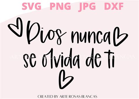 Dios Nunca Se Olvida De Ti Svg Spanish Svg Frases Cristianas Svg Frases