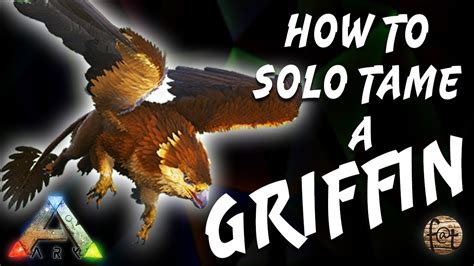 Ark How To Solo Tame A Griffin Youtube