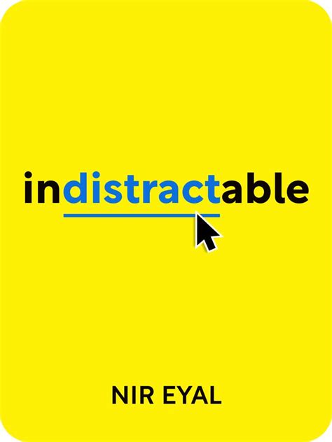 Indistractable Book Summary by Nir Eyal | Book summaries, Books, How to influence people