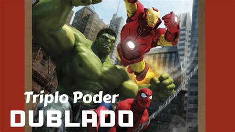 Triplo Poder Fandublagem Pt Br Homem De Ferro Hulk Homem Aranha