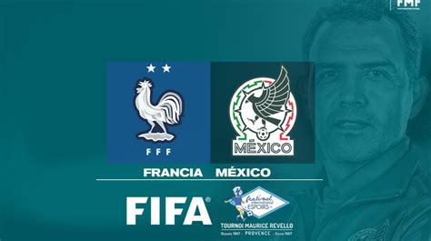 M Xico Vs Francia Horario Alineaciones Probables Y D Nde Ver El