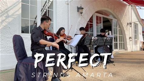 Perfect Ed Sheeran String Quartet By Strings Amarta Youtube