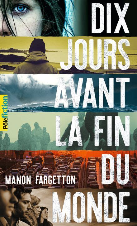 Romans Dix Jours Avant La Fin Du Monde P Le Fiction Gallimard Jeunesse