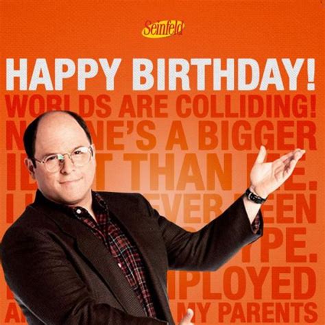 Seinfeld Happy Birthday Quote - ShortQuotes.cc