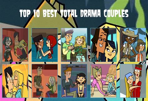 My Top 10 Best Total Drama Couples By Miraculousthomasfan On Deviantart