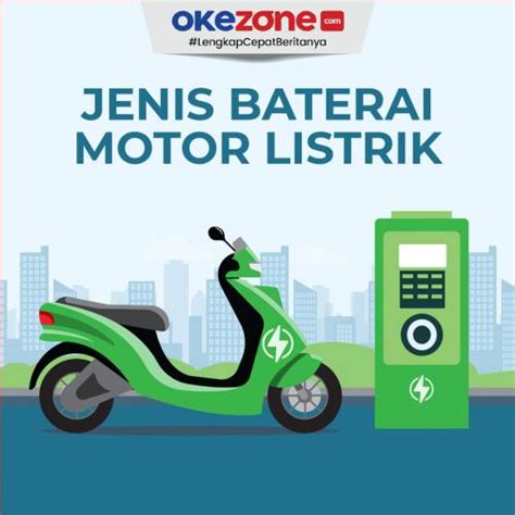 Jenis Baterai Motor Listrik Yang Perlu Anda Ketahui 0 Foto Okezone