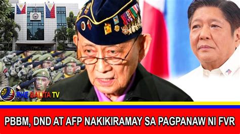 Pbbm Dnd At Afp Nakikiramay Sa Pagpanaw Ni Fvr Youtube