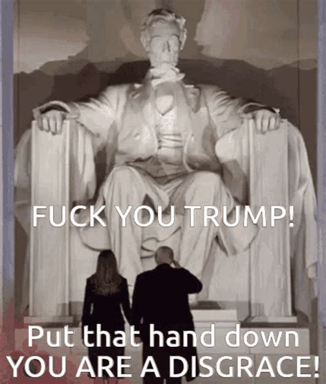 Fuck You Trump Trump Fuck You Trump Trump Put That Hand Down Discover Share GIFs