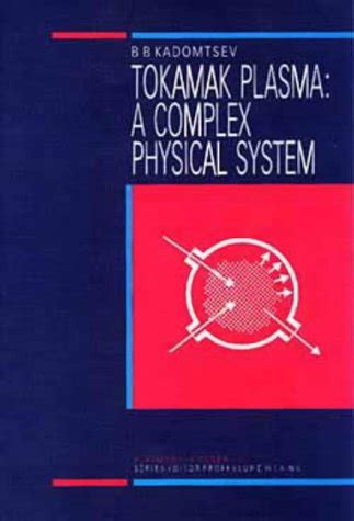 Tokamak Plasma: A Complex Physical System, (SERIES ON PLASMA PHYSICS ...