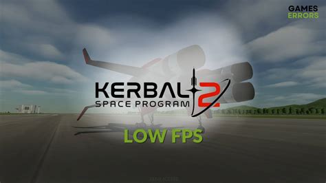 Kerbal Space Program 2 Low Fps Fix And Boost The Performance