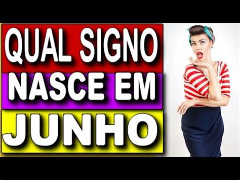 Signos De Junho Quem Nasce Em Junho Que Signo Youtube