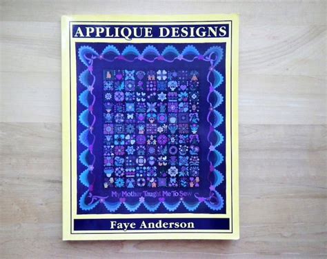 Applique Designs Book By Faye Anderson My Mother Taught Me To Sew Full