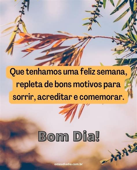 60 Imagens E Frases De Feliz Semana Com S Legais Para Todos