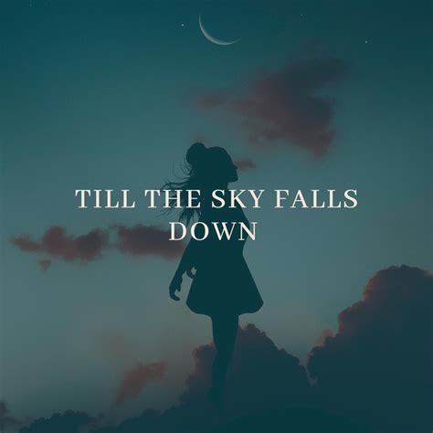 Till The Sky Falls Down Rowald Steyn S Chill Mix Single