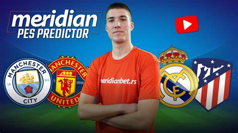 Derbi U Man Esteru I Madridu Meridian Pes Predictor Beki