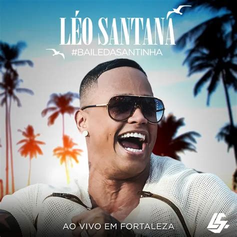 Léo Santana DVD Ao Vivo no Baile da Santinha em Fortaleza Ceará 2016