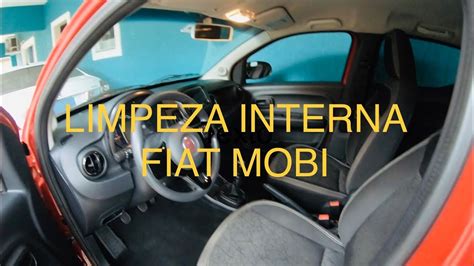 LIMPANDO A INTERNA DO FIAT MOBI YouTube