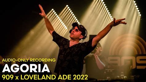 AGORIA At 909 X Loveland ADE 2022 AUDIO ONLY RECORDING YouTube