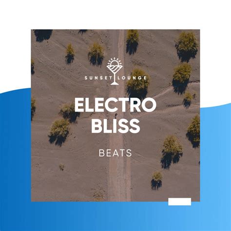 Electro Bliss Beats Album By Chillout Lounge Relax Spotify