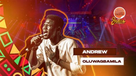 ANDREW OLUWAGBAMILA 81 Hours Marathon Messiah S Praise JESUS NAME