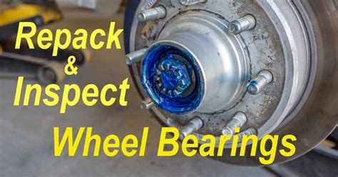 Repacking And Inspecting Fifth Wheel Rv Wheel Bearings